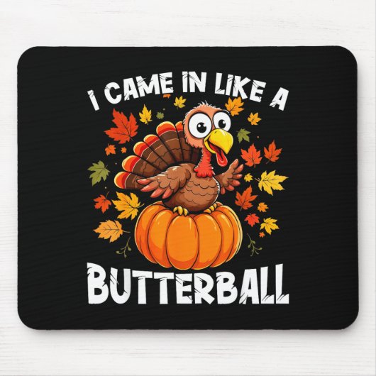 I Came In Like A Butterball Funny Harvest Day Men  Mousepad (Vorne)