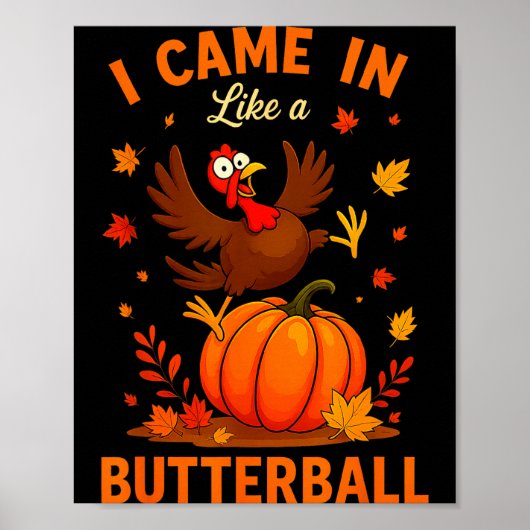 I Came In Like A Butterball Funny Thanksgiving Fam Poster (Vorne)