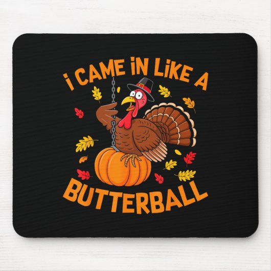 I Came In Like A Butterball Funny Thanksgiving Men Mousepad (Vorne)