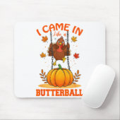 I Came In Like A Butterball Funny Thanksgiving Men Mousepad (Mit Mouse)