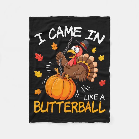 I Came In Like A Butterball Funny Turkey Thanksgiv Fleecedecke (Vorderseite)
