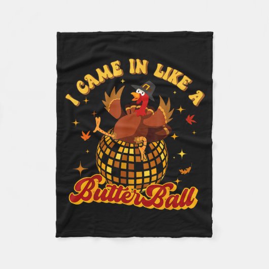 I Came In Like A Butterball Turkey Thanksgiving Di Fleecedecke (Vorderseite)