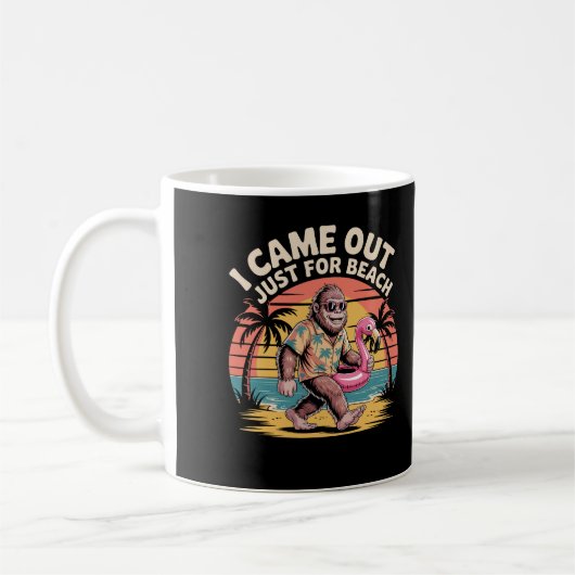 I Came Out Just for Beach Sasquatch Funny Bigfoot Kaffeetasse (Links)