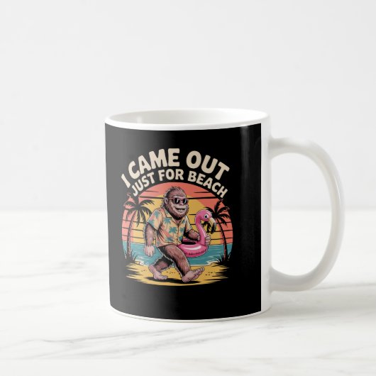 I Came Out Just for Beach Sasquatch Funny Bigfoot Kaffeetasse (Rechts)