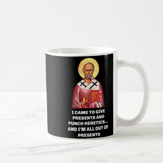 I Came To Give And Punch Heretics Saint Nicholas Kaffeetasse (Rechts)