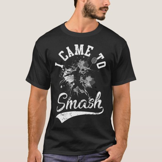 I Came To Smash Team Player Badminton Shuttlecock T-Shirt (Vorderseite)
