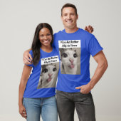 I Can Act Rather Silly Atimes Funny Silly Cats Fac T-Shirt (Unisex)