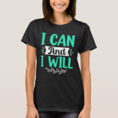 I Can And I Will T-Shirt (Vorderseite)