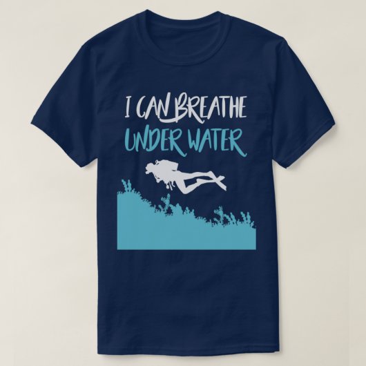 I Can Breathe Under Water Funny Diver Scuba Diving T-Shirt (Design vorne)