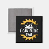I Can Build That Funny Carpenter Gift  Magnet (Vorderseite/Rückseite)