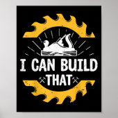 I Can Build That Funny Carpenter Gift  Poster (Vorne)