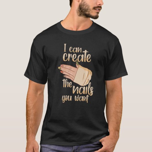 I Can Create The Nails You Want Manicurist Premium T-Shirt (Vorderseite)