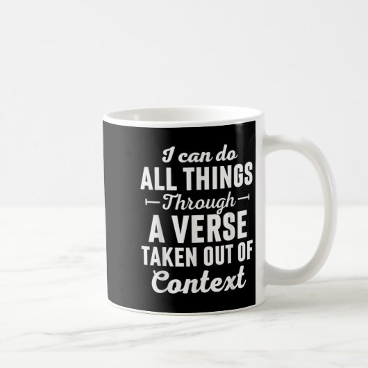 I Can Do All Things Through A Verse Taken Out Of C Kaffeetasse (Rechts)