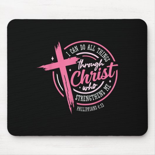 I Can Do All Things Through Christ Breast Cancer A Mousepad (Vorne)