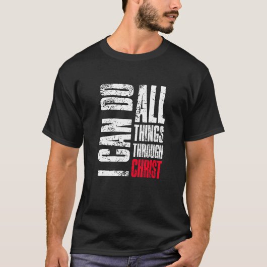 I Can Do All Things Through Christ Christian Fait T-Shirt (Vorderseite)