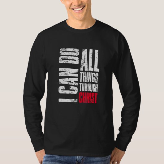 I Can Do All Things Through Christ Christian  Fait T-Shirt (Vorderseite)