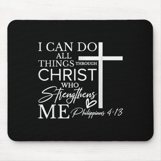 I Can Do All Things Through Christ Christian Faith Mousepad (Vorne)