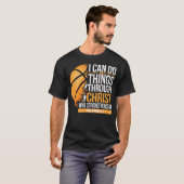 I Can Do All Things Through Christ Who Strengthens T-Shirt (Vorne ganz)