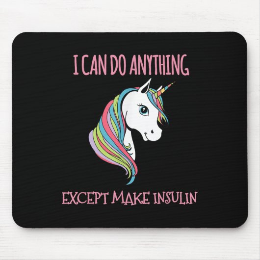 I Can Do Anything Except Make Insulin Cute Unicorn Mousepad (Vorne)