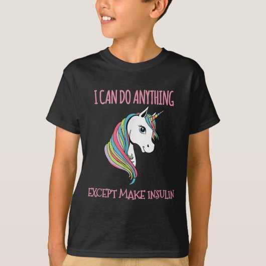 I Can Do Anything Except Make Insulin Cute Unicorn T-Shirt (Vorderseite)