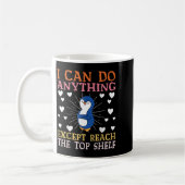 I Can Do Anything Except Reach The Top Shelf Short Kaffeetasse (Links)