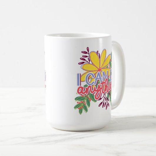 I Can Do Anything motivational design Kaffeetasse (VorderseiteRechts)