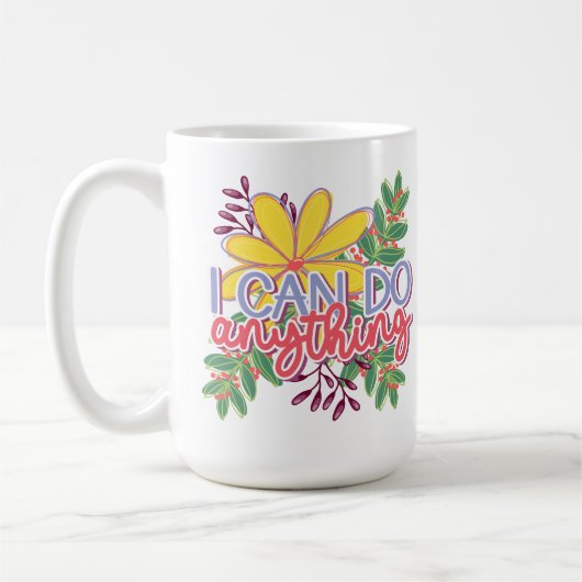 I Can Do Anything motivational design Kaffeetasse (Links)