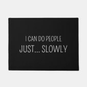 I can do people Just Slowly Funny Introvert  Fußmatte (Vorderseite)