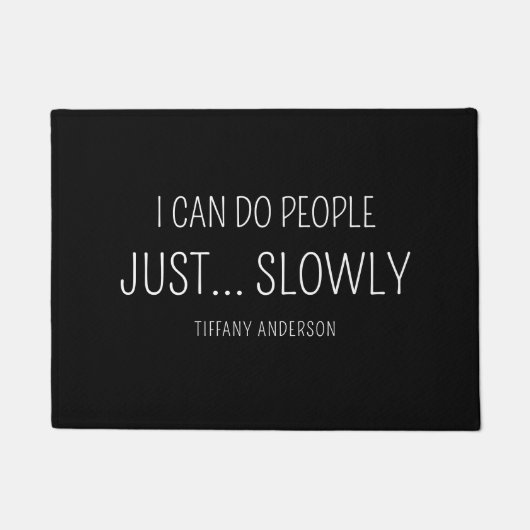 I can do people Just Slowly Funny Introvert Fußmatte (Vorderseite)