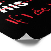 I Can Do This If I Die I Die Poster (Ecke)