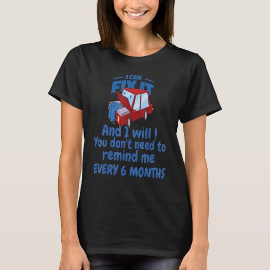 I Can Fix It & I Will No Need Remind Handyman Mec T-Shirt (Vorderseite)