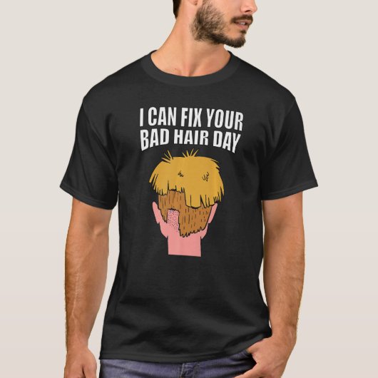 I can fix your bad hair day men's unsuccessful hai T-Shirt (Vorderseite)