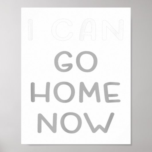 I Can Go Home Now Motivational Workout  Poster (Vorne)