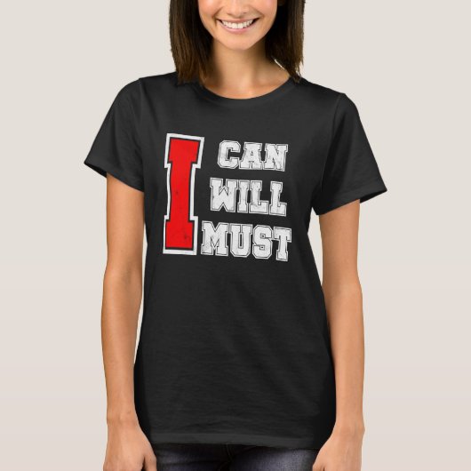 I Can I Will I Must Success Motivational Workout T-Shirt (Vorderseite)