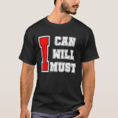I Can I Will I Must Success Motivational Workout T-Shirt (Vorderseite)