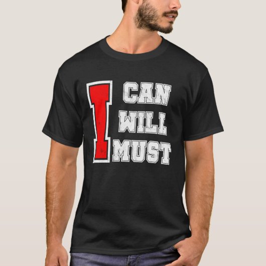 I Can I Will I Must Success Motivational Workout T-Shirt (Vorderseite)