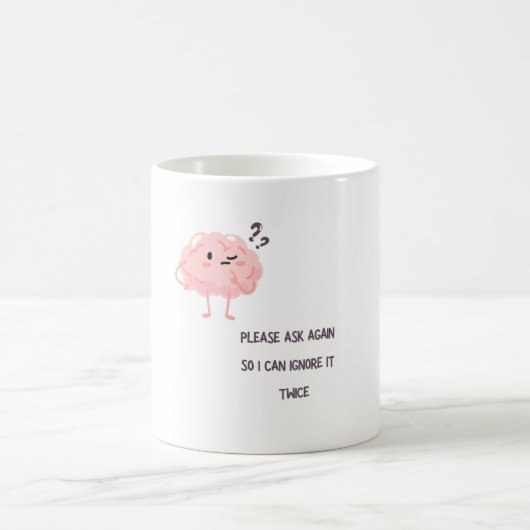 I Can Ignore It Twice – Funny Sarcastic Quote Gift Kaffeetasse (Mittel)