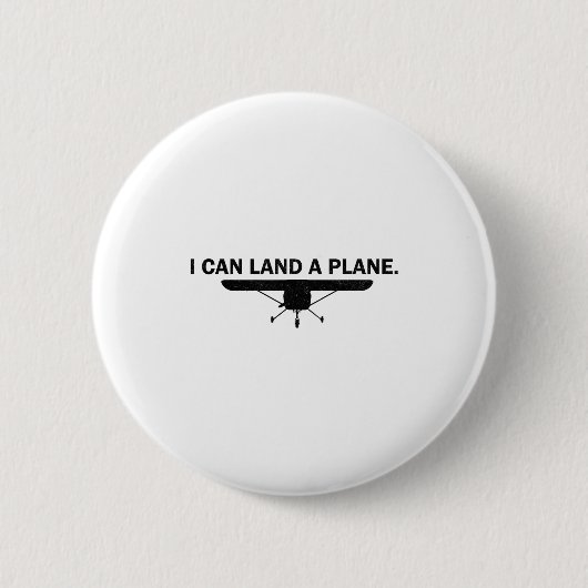 I Can Land A Plane Funny Lot Aviation Quote Button (Vorderseite)