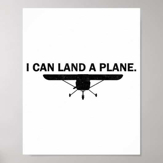 I Can Land A Plane Funny Lot Aviation Quote  Poster (Vorne)
