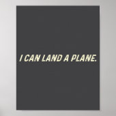 I Can Land A Plane Poster (Vorne)