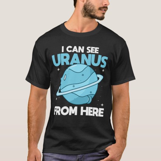 I Can See Uranus From Here - Funny Uranus Planet T-Shirt (Vorderseite)