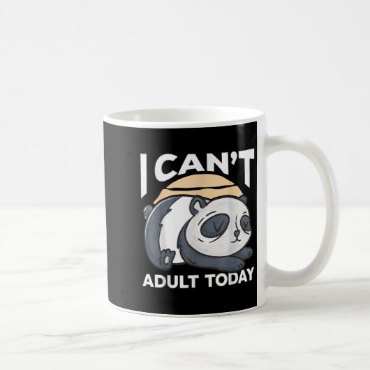I Can’t Adult Today Kaffeetasse (Rechts)