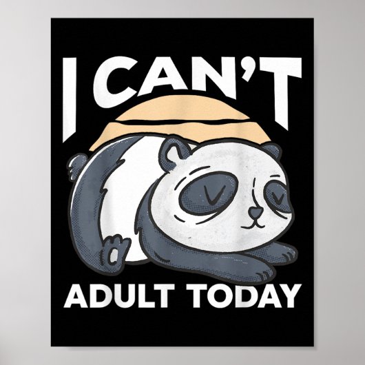 I Can’t Adult Today Poster (Vorne)