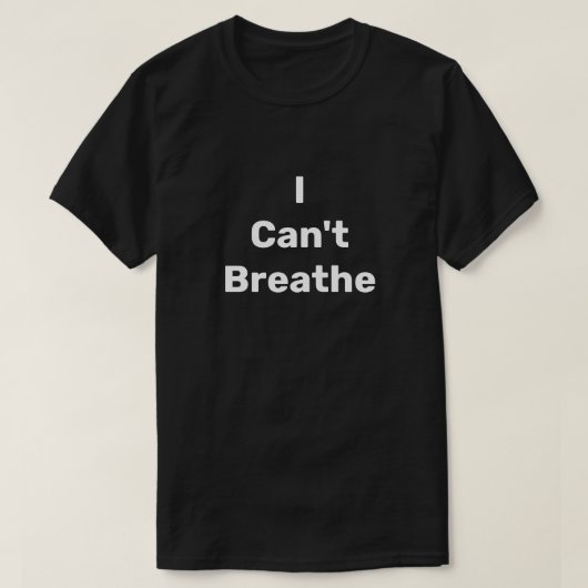 I Can’t Breathe T-Shirt (Design vorne)