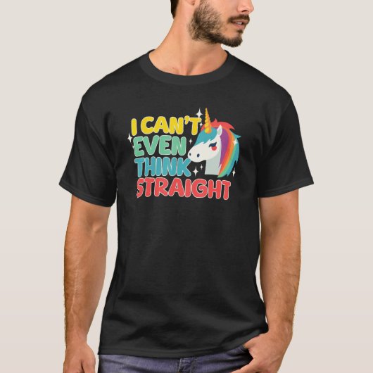 I Can t Even Think Straight LGBTQ Gay Lesbian Pri T-Shirt (Vorderseite)