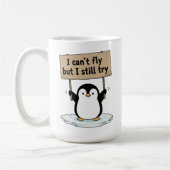 “I can’t fly but I still try” cute penguin Kaffeetasse (Links)