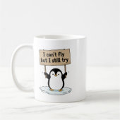 “I can’t fly but I still try” cute penguin Kaffeetasse (Links)