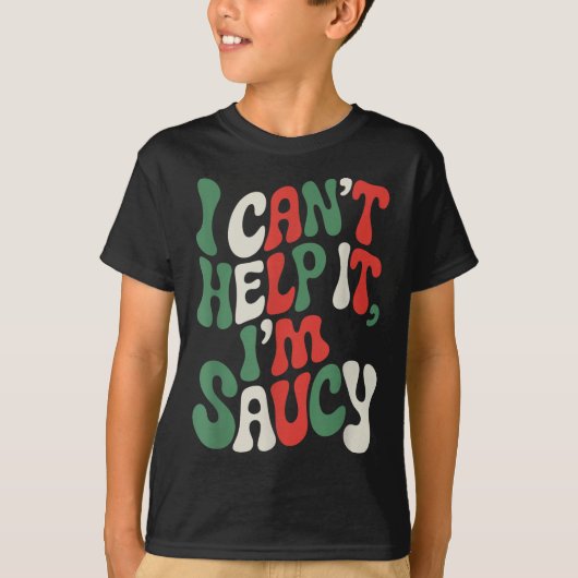 I Can’t Help It I’m Saucy, Pasta Lover Italian Spa T-Shirt (Vorderseite)