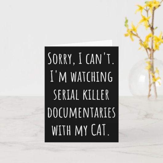 I Can’t I’m Watching Serial Killer Doentaries With Karte (Gelbe Blume)