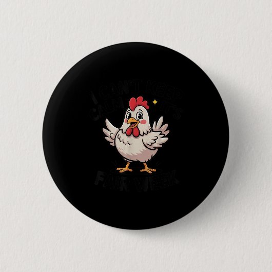 I Can’t Keep Calm It’s Fair Week Funny Chicken Liv Button (Vorderseite)